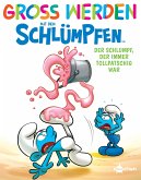 Groß werden mit den Schlümpfen: Der Schlumpf, der immer tollpatschig war (eBook, ePUB)