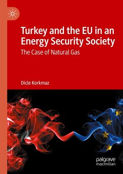 Turkey and the EU in an Energy Security Society - Korkmaz, Dicle