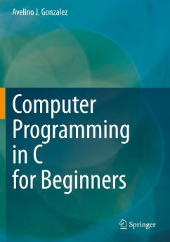 Computer Programming in C for Beginners - Gonzalez, Avelino J.