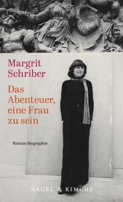 Das Abenteuer, eine Frau zu sein - Schriber, Margrit