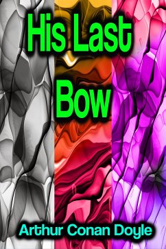 His Last Bow (eBook, ePUB) - Doyle, Arthur Conan