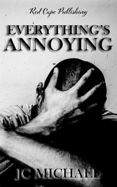 Everything's Annoying (eBook, ePUB) - Michael, Jc