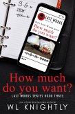 How Much Do You Want? (Last Words Series, #3) (eBook, ePUB)