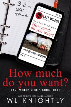 How Much Do You Want? (Last Words Series, #3) (eBook, ePUB) - Knightly, Wl