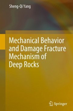 Mechanical Behavior and Damage Fracture Mechanism of Deep Rocks - Yang, Sheng-Qi