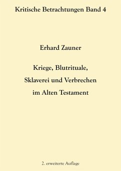 Kriege, Blutrituale, Sklaverei und Verbrechen im Alten Testament (eBook, ePUB)