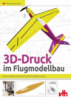 3D-Druck im Flugmodellbau (eBook, ePUB) - Fischer, Thomas
