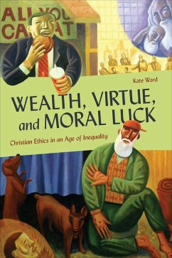 Wealth, Virtue, and Moral Luck (eBook, ePUB) - Ward, Kate