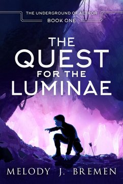 Cover The Quest for the Luminae (The Underground of Aetror, #1) (eBook, ePUB)