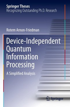 Device-Independent Quantum Information Processing - Arnon-Friedman, Rotem