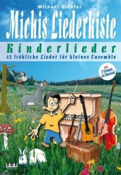 Michis Liederkiste: Kinderlieder für kleines Ensemble - Schäfer, Michael