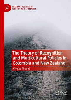 The Theory of Recognition and Multicultural Policies in Colombia and New Zealand - Pirsoul, Nicolas