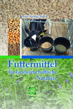 Futtermittel für landwirtschaftliche Nutztiere - Durst, Leonhard;Freitag, Mechthild;Bellof, Gerhard
