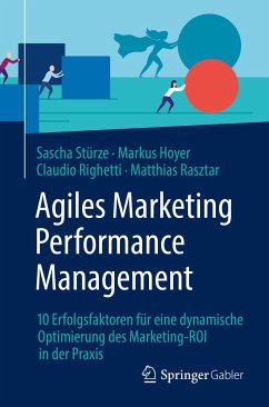 Agiles Marketing Performance Management (eBook, PDF) - Stürze, Sascha; Hoyer, Markus; Righetti, Claudio; Rasztar, Matthias