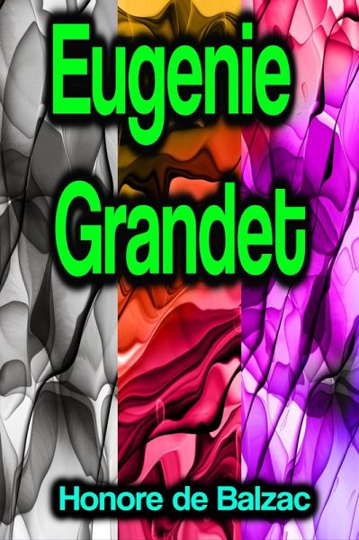 Eugenie Grandet (eBook, ePUB) Eugenie Grandet (eBook, ePUB)