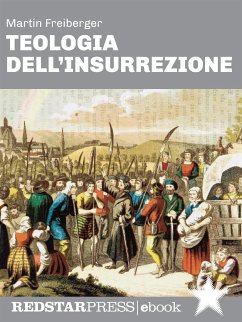 Teologia dell'insurrezione (eBook, ePUB) - Freiberger, Martin