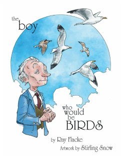 The Boy Who Would Be Birds - Flacke, Ray