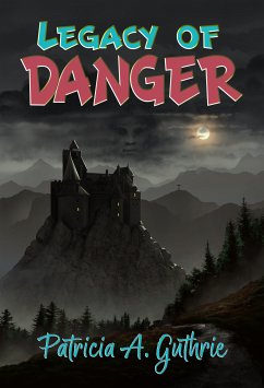 Legacy of Danger (eBook, ePUB) - Guthrie, Patricia A.