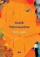 Ters Lale - Yalsizucanlar, Sadik