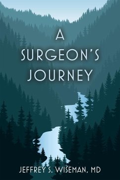 A Surgeon's Journey - Wiseman, MD Jeffrey S.