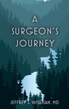 A Surgeon's Journey - Wiseman, MD Jeffrey S.
