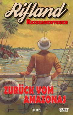 Rifland Reiseabenteuer 01: Zurück vom Amazonas (eBook, ePUB) - Schott, Egon