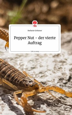 Pepper Nut - der vierte Auftrag. Life is a Story - story.one - Grötzner, Stefanie