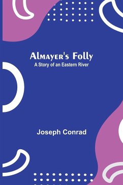 Almayer's Folly - Conrad, Joseph