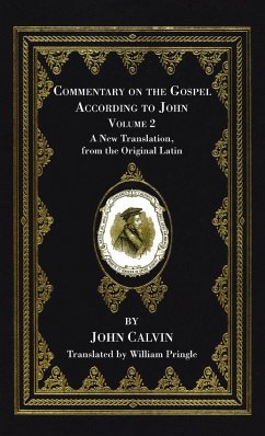 Commentary on the Gospel According to John, Volume 2 - Calvin, John