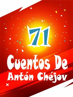 71 Cuentos De Antón Chéjov (eBook, ePUB) - Chéjov, Antón