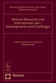 Natural Resources and International Law - Developments and Challenges