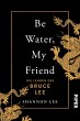 Be Water, My Friend - Bild 1