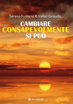 Cambiare consapevolmente si può (eBook, ePUB) - Fumaria, Serena; Valter, Giraudo