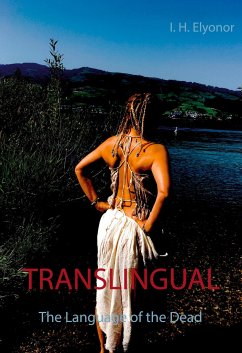 TRANSLINGUAL The Language of the Dead - Elyonor, I. H.