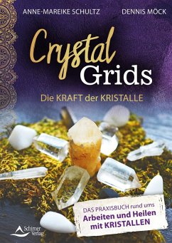 Crystal Grids - Die Kraft der Kristalle - Möck, Dennis;Schultz, Anne-Mareike