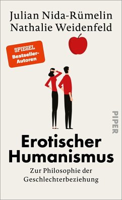 Erotischer Humanismus - Nida-Rümelin, Julian;Weidenfeld, Nathalie