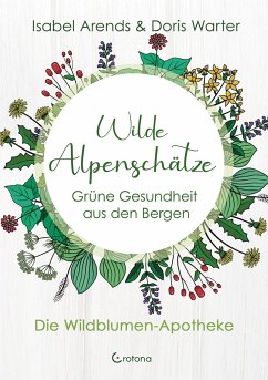 Wilde Alpenschätze - Arends, Isabel;Warter, Doris