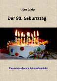 Der 90. Geburtstag - Eine rabenschwarze Kriminalkomödie (eBook, ePUB)