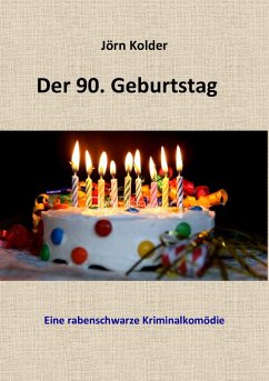 Cover Der 90. Geburtstag - Eine rabenschwarze Kriminalkomödie (eBook, ePUB)