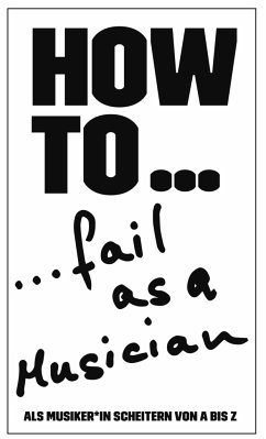 HOW TO... fail as a Musician - Kappes, Denis