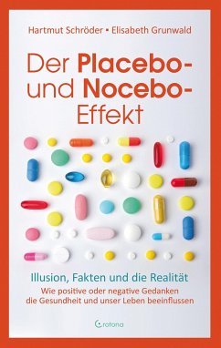 Der Placebo- und Nocebo-Effekt - Schröder, Hartmut;Grunwald, Elisabeth