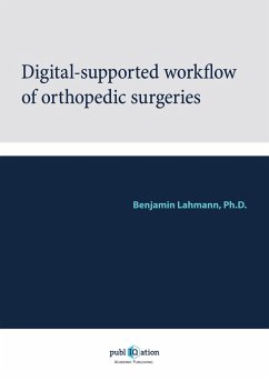 Digital-Supported Workflow of Orthopedic Surgeries - Lahmann, Benjamin