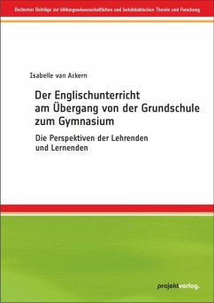 Der Englischunterricht am Übergang von der Grundschule zum Gymnasium - Ackern, Isabelle van