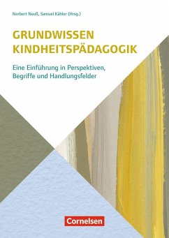 Grundwissen Kindheitspädagogik - Staege, Roswitha;Kaiser, Lena Sophie;Nentwig-Gesemann, Iris;Neuß, Norbert;Kähler, Samuel