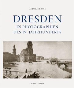Dresden in Photographien des 19. Jahrhunderts - Krase, Andreas