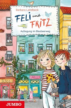 Feli und Fritz. Aufregung im Blaubeerweg - Landbeck, Barbara