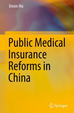 Public Medical Insurance Reforms in China - Ma, Xinxin