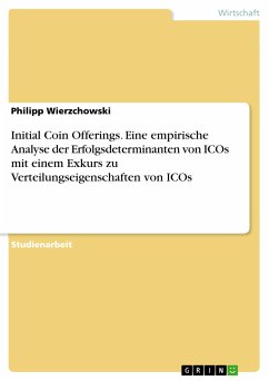 Initial Coin Offerings. Eine empirische Analyse der Erfolgsdeterminanten von ICOs mit einem Exkurs zu Verteilungseigenschaften von ICOs (eBook, PDF)