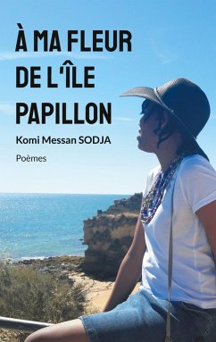 À ma fleur de l'Île papillon (eBook, ePUB) - Sodja, Komi Messan