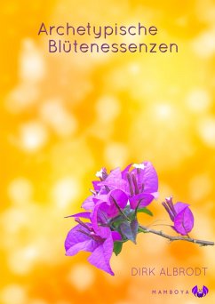 Archetypische Blütenessenzen (eBook, ePUB) - Albrodt, Dirk